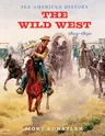 The Wild West: 1804-1890