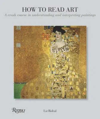 How to Read Art: A Crash Course in Understanding and Interpreting Paintings