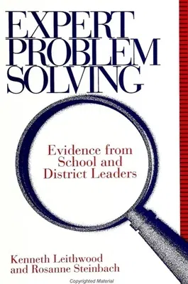 Expert Problem Solving: Evidence from School and District Leaders