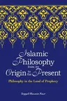 Islamic Philosophy from Its Origin to the Present: Philosophy in the Land of Prophecy