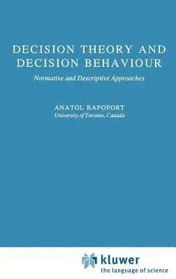 Decision Theory and Decision Behaviour: Normative and Descriptive Approaches (1989)