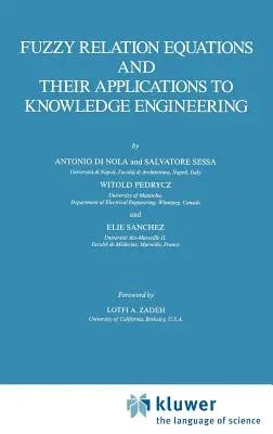 Fuzzy Relation Equations and Their Applications to Knowledge Engineering (1989)