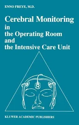 Cerebral Monitoring in the Operating Room and the Intensive Care Unit (1990)