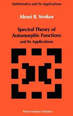 Spectral Theory of Automorphic Functions: And Its Applications (1990)