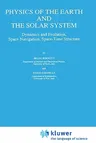 Physics of the Earth and the Solar System: Dynamics and Evolution, Space Navigation, Space-Time Structure (1990)