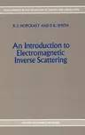 An Introduction to Electromagnetic Inverse Scattering (1992)