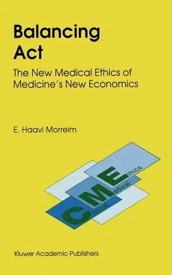 Balancing ACT: The New Medical Ethics of Medicine's New Economics (1991)