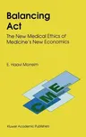 Balancing ACT: The New Medical Ethics of Medicine's New Economics (1991)