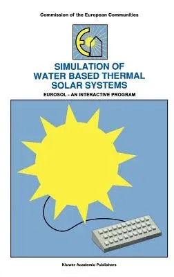 Simulation of Water Based Thermal Solar Systems: Eursol - An Interactive Program (1991)