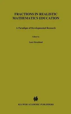 Fractions in Realistic Mathematics Education: A Paradigm of Developmental Research (1991)