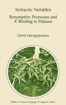 Syntactic Variables: Resumptive Pronouns and A′ Binding in Palauan (1991)