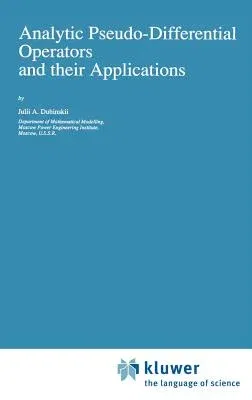 Analytic Pseudo-Differential Operators and Their Applications (1991)