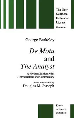 de Motu and the Analyst: A Modern Edition, with Introductions and Commentary (1992)