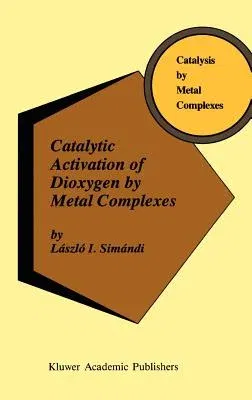 Catalytic Activation of Dioxygen by Metal Complexes (1992)