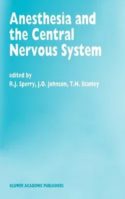 Anesthesia and the Central Nervous System: Papers Presented at the 38th Annual Postgraduate Course in Anesthesiology, February 19-23, 1993 (1993)