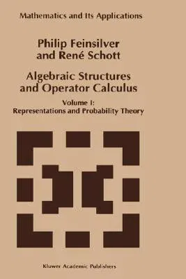 Algebraic Structures and Operator Calculus: Volume I: Representations and Probability Theory (1993)