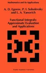 Functional Integrals: Approximate Evaluation and Applications (1993)