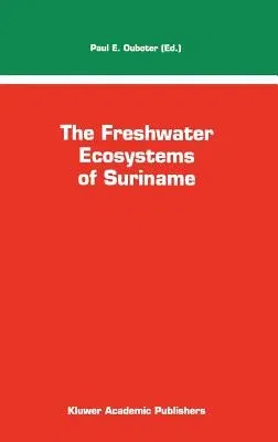 The Freshwater Ecosystems of Suriname (1993)