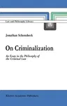 On Criminalization: An Essay in the Philosophy of Criminal Law (1994)