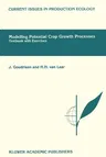 Modelling Potential Crop Growth Processes: Textbook with Exercises (Softcover Reprint of the Original 1st 1994)