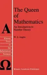 The Queen of Mathematics: An Introduction to Number Theory (1995)