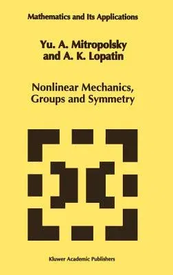 Nonlinear Mechanics, Groups and Symmetry (1995)