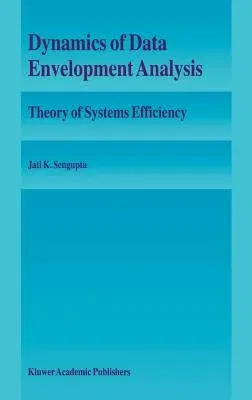 Dynamics of Data Envelopment Analysis: Theory of Systems Efficiency (1995)