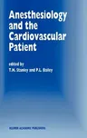 Anesthesiology and the Cardiovascular Patient: Papers Presented at the 41st Annual Postgraduate Course in Anesthesiology, February 1996 (1996)