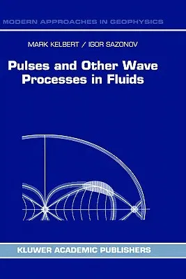 Pulses and Other Wave Processes in Fluids: An Asymptotical Approach to Initial Problems (1996)