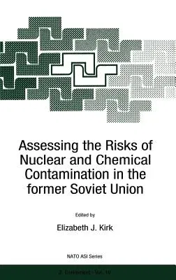 Assessing the Risks of Nuclear and Chemical Contamination in the Former Soviet Union (1996)