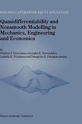 Quasidifferentiability and Nonsmooth Modelling in Mechanics, Engineering and Economics (1996)