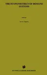 The Econometrics of Demand Systems: With Applications to Food Demand in the Nordic Countries (1996)