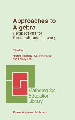 Approaches to Algebra: Perspectives for Research and Teaching (1996)