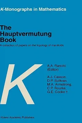 The Hauptvermutung Book: A Collection of Papers on the Topology of Manifolds (1996)