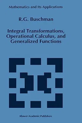 Integral Transformations, Operational Calculus, and Generalized Functions (1996)