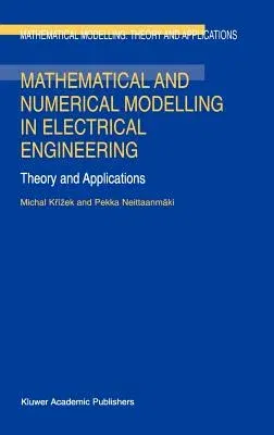 Mathematical and Numerical Modelling in Electrical Engineering Theory and Applications (1996)