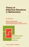 Theory of Didactical Situations in Mathematics: Didactique Des Mathématiques, 1970-1990 (2002)