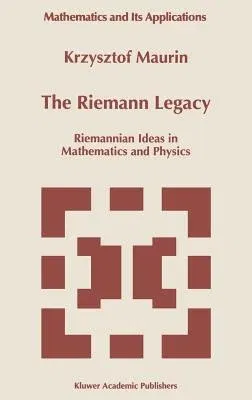 The Riemann Legacy: Riemannian Ideas in Mathematics and Physics (1997)