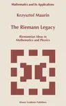 The Riemann Legacy: Riemannian Ideas in Mathematics and Physics (1997)