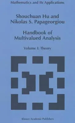 Handbook of Multivalued Analysis: Volume I: Theory (1997)