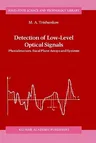 Detection of Low-Level Optical Signals: Photodetectors, Focal Plane Arrays and Systems (1997)