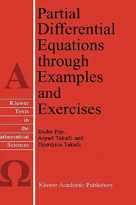 Partial Differential Equations Through Examples and Exercises (1997)