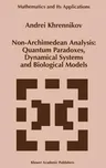 Non-Archimedean Analysis: Quantum Paradoxes, Dynamical Systems and Biological Models (1997)