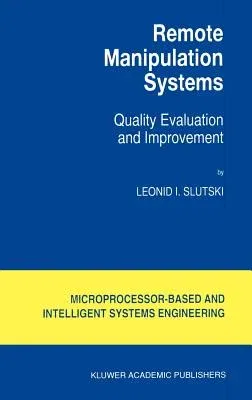 Remote Manipulation Systems: Quality Evaluation and Improvement (1998)