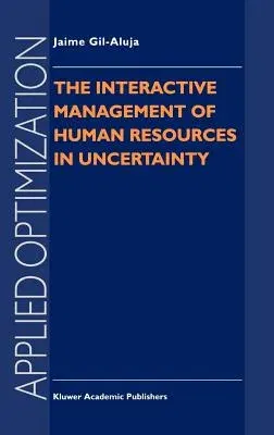 The Interactive Management of Human Resources in Uncertainty (1998)