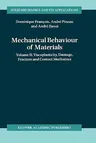 Mechanical Behaviour of Materials: Volume II: Viscoplasticity, Damage, Fracture and Contact Mechanics (1998)