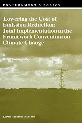 Lowering the Cost of Emission Reduction: Joint Implementation in the Framework Convention on Climate Change (1998)