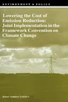 Lowering the Cost of Emission Reduction: Joint Implementation in the Framework Convention on Climate Change (1998)