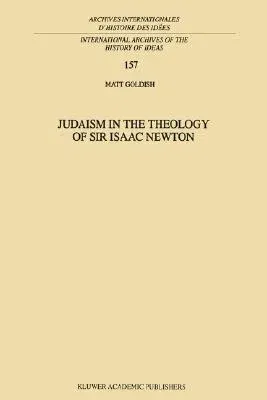 Judaism in the Theology of Sir Isaac Newton (1998)