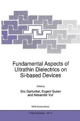 Fundamental Aspects of Ultrathin Dielectrics on Si-Based Devices (Softcover Reprint of the Original 1st 1998)